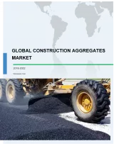 Global Construction Aggregates Market 2018-2022